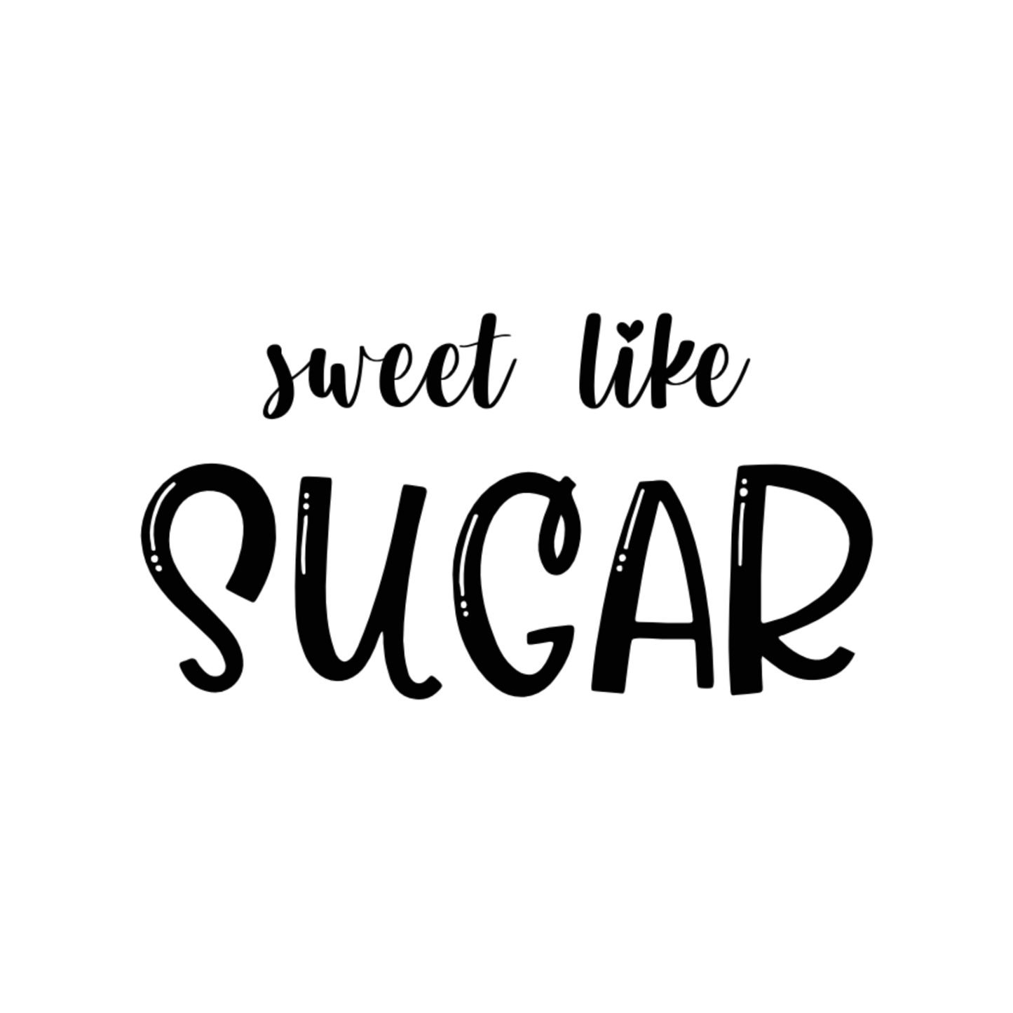 Bügelbild "Sweet like Sugar" in 6 verschiedenen Größen