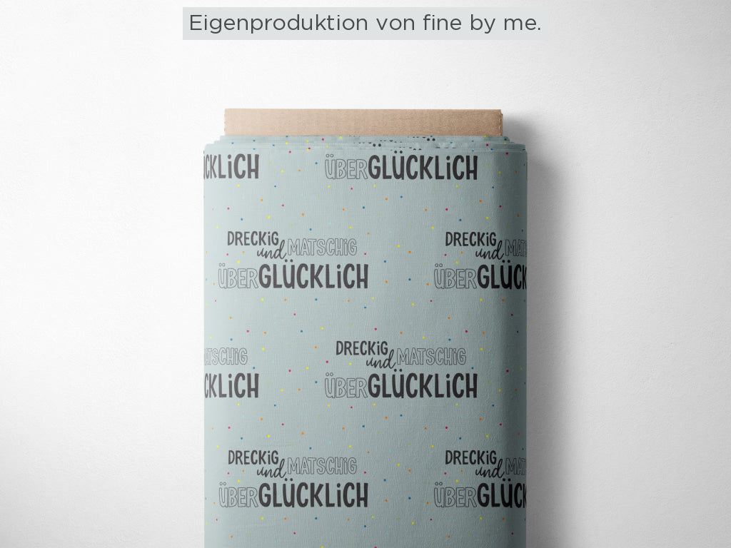 Stoffübersicht „Dreckig, matschig, überglücklich“
