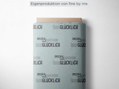 Stoffübersicht „Dreckig, matschig, überglücklich“