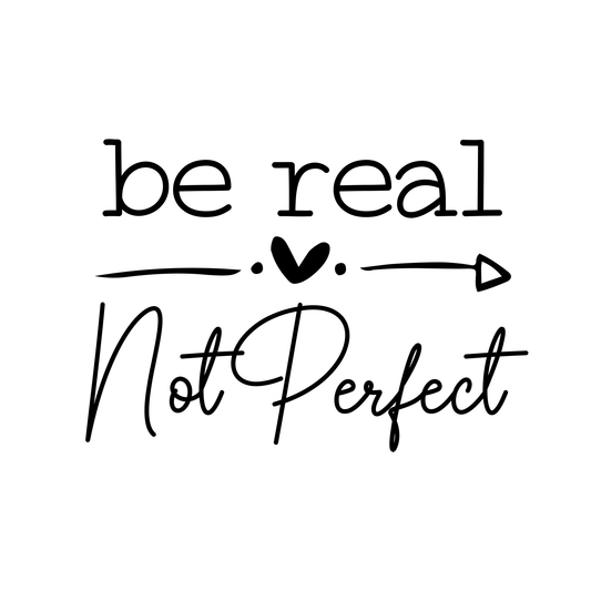 Bügelbild "Be real - not perfect" in 6 verschiedenen Größen